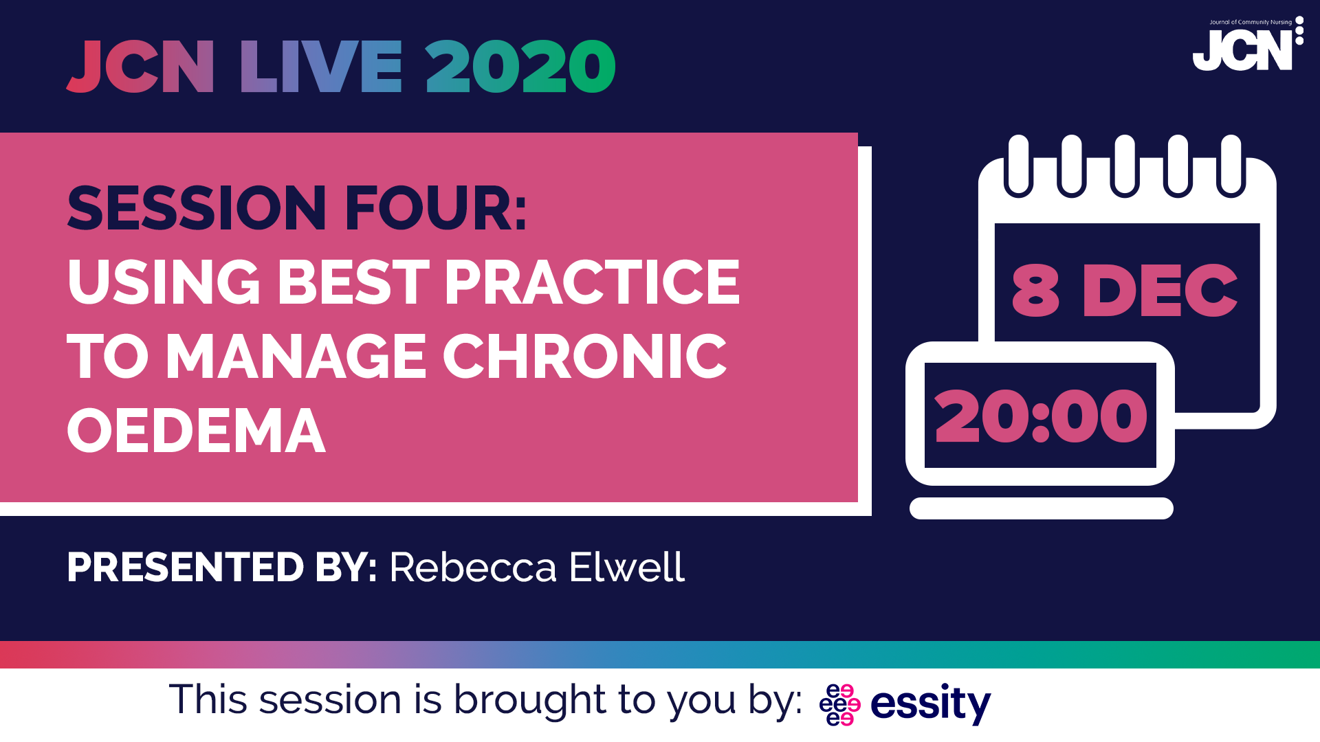 JCN LIVE 2020 - USING BEST PRACTICE TO MANAGE CHRONIC OEDEMA