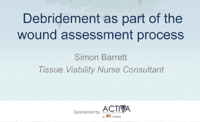 Debridement as part of the wound assessment process