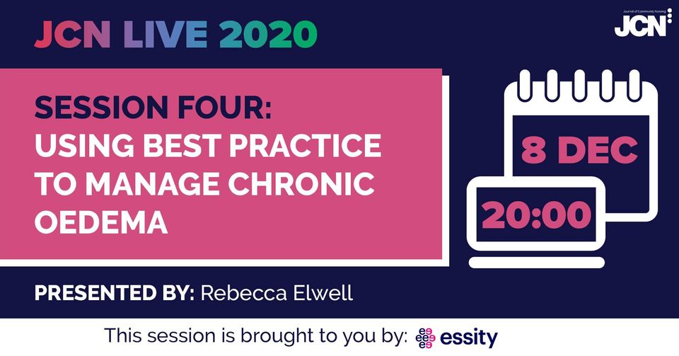 JCN Live 2020 - Using best practice to manage chronic oedema